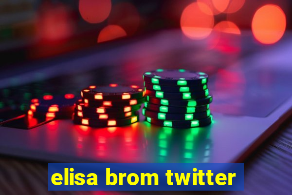 elisa brom twitter